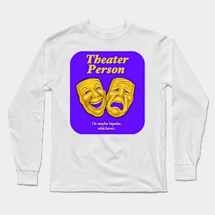 Theater Person Long Sleeve T-Shirt